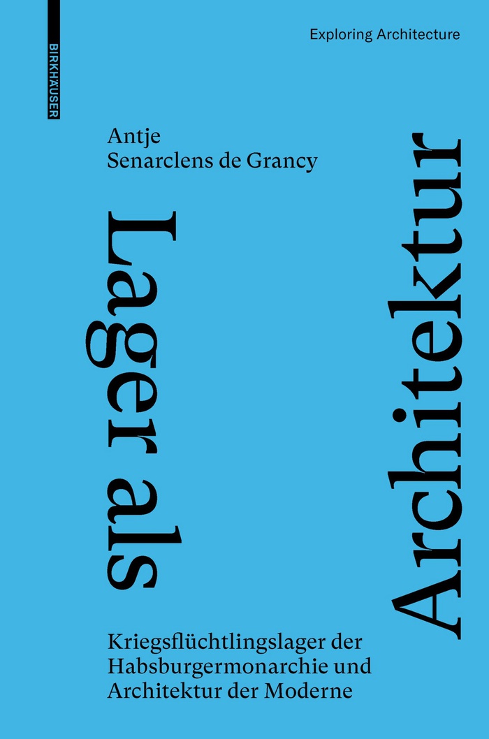Buchcover: Lager als Architektur[br]Kriegsflüchtlingslager der Habsburgermonarchie und Architektur der Moderne