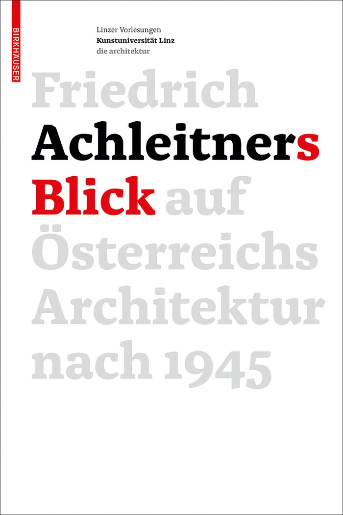 Friedrich Achleitner`s BLICK AUF DIE ARCHITEKTUR ÖSTERREICHS NACH 1945