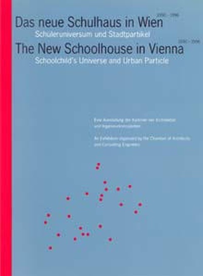 Das neue Schulhaus in Wien 1990-1996 – Schüleruniversum und Stadtpartikel Das neue Schulhaus in Wien 1990-1996 – Schüleruniversum und Stadtpartikel
